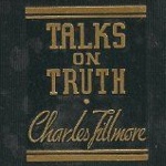 Talks on Truth by Charles Fillmore