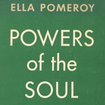 Ella Pomeroy Powers of the Soul