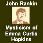 John Rankin The Mysticism of Emma Curtis Hopkins